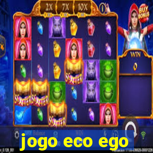 jogo eco ego